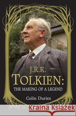 J.R.R. Tolkien: The Making of a Legend Colin Duriez 9780745955148 LION HUDSON - książka
