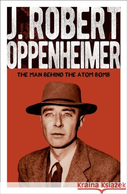 J. Robert Oppenheimer: The Man Behind the Atom Bomb Chris McNab 9781398840867 Arcturus Publishing Ltd - książka