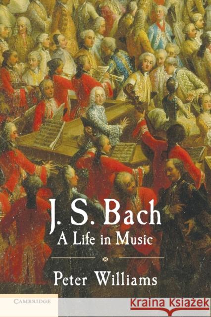 J. S. Bach: A Life in Music Williams, Peter 9780521306836 Cambridge University Press - książka