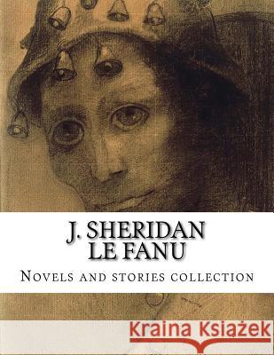 J. Sheridan Le Fanu, Novels and stories collection Sheridan Le Fanu, Joseph Thomas 9781500445348 Createspace - książka