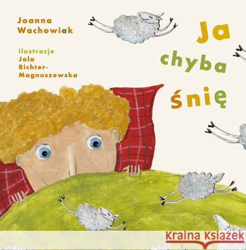 Ja chyba śnię Wachowiak Joanna 9788375513813 BIS - książka