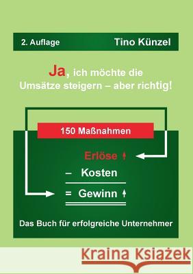 Ja, ich möchte die Umsätze steigern - aber richtig! Tino Kunzel 9783735743671 Books on Demand - książka