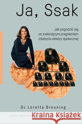 Ja, ssak: Jak pogodzic się ze zwierzęcym pragnieniem zdobycia wladzy spolecznej Dzierżawa, Agata 9788396093110 Ajty Agata Dzier&awa - książka