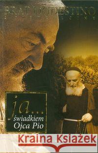 Ja Świadkiem Ojca Pio wyd. II Brat Modestino z Pietrelciny 9788363243067 Serafin - książka