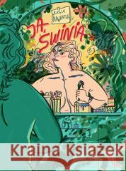 Ja, Świnia Kasia Nawratek, Ola Szmida 9788381415620 Dwukropek - książka
