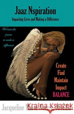 Jaaz Nspiration: Impacting Lives and Making a Difference Jacqueline Marie Norris Jia Arrieta Leesha Nicole Langlois 9780999870310 Jaaz Creative Designs - książka