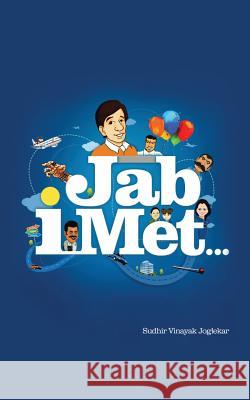 Jab I Met . . . Sudhir Vinayak Joglekar   9781482837223 Partridge India - książka