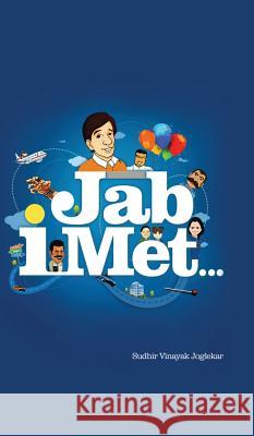 Jab I Met . . . Sudhir Vinayak Joglekar   9781482837230 Partridge India - książka