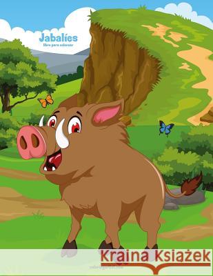 Jabalíes libro para colorear 1 Nick Snels 9781983541346 Createspace Independent Publishing Platform - książka