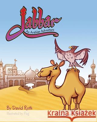 Jabbar: An Arabian Adventure David Roth Fleg 9781546345275 Createspace Independent Publishing Platform - książka