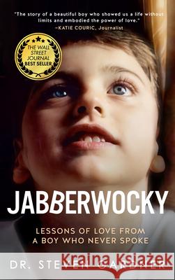 Jabberwocky: Lessons of Love from a Boy Who Never Spoke Gardner, Steven 9781641466240 Made for Success Publishing - książka