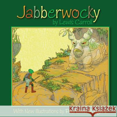 Jabberwocky: With New Illustrations by Paul Elwin Rodgers Lewis Carroll Paul Elwin Rodgers 9781480095656 Createspace - książka