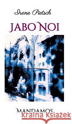 Jabo Noi Irene Pietsch 9783946267348 Mandamos Verlag Ug (Haftungsbeschrankt) - książka