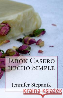 Jabón Casero hecho Simple Stepanik, Jennifer 9781512032888 Createspace - książka