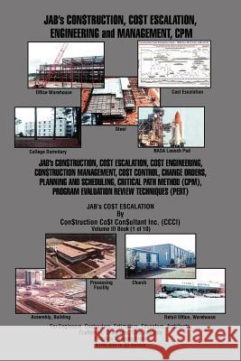 JAB's CON$TRUCTION, CO$T ESCALATION, ENGINEERING and MANAGEMENT, CPM Joseph A. Brown 9781450065320 Xlibris Corporation - książka