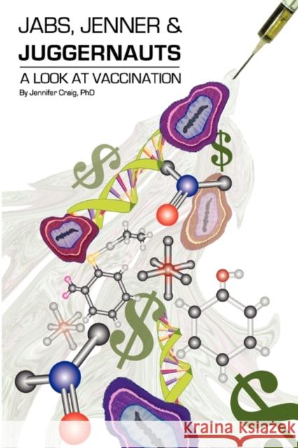 Jabs, Jenner and Juggernauts Jennifer Craig 9780955917745 Impact Investigative Media Productions - książka