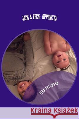 Jack & Feen: : Opposites Nina Fullwood 9781516870035 Createspace Independent Publishing Platform - książka