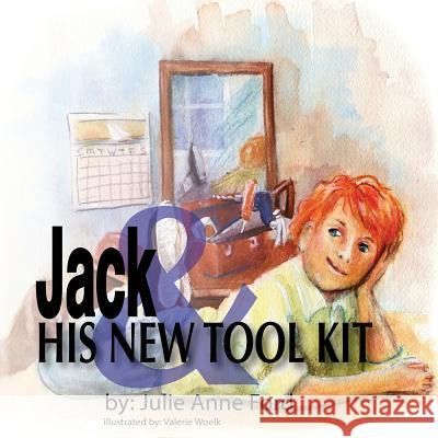 Jack & His New Tool Kit Julie Anne Ford Valerie Woelk 9781523959976 Createspace Independent Publishing Platform - książka