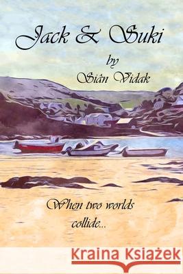 Jack & Suki: When Two Worlds Collide... Sian Vidak 9798468504123 Independently Published - książka