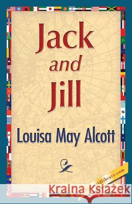 Jack and Jill Louisa May Alcott 1st World Publishing 9781421849812 1st World Publishing - książka