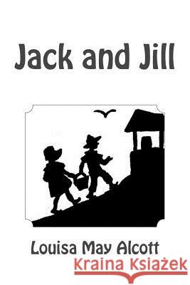 Jack and Jill Louisa May Alcott 9781481220286 Createspace - książka