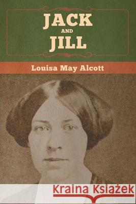 Jack and Jill Louisa May Alcott 9781647992361 Bibliotech Press - książka