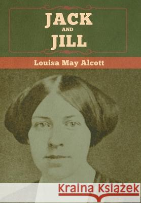 Jack and Jill Louisa May Alcott 9781647992378 Bibliotech Press - książka