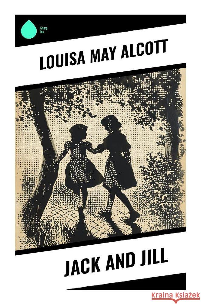 Jack and Jill Alcott, Louisa May 9788028355777 Sharp Ink - książka