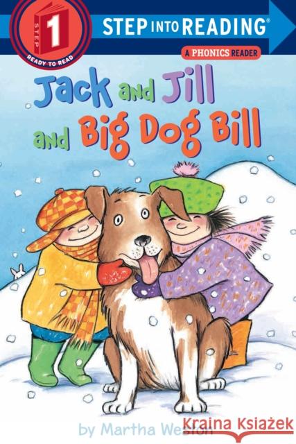 Jack and Jill and Big Dog Bill: A Phonics Reader Weston, Martha 9780375812484 Random House USA Inc - książka