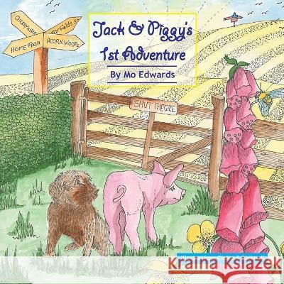 Jack and Piggy's 1st Adventure Mo Joy Edwards, Claire S Bicknell 9781739697303 Mo's Stories - książka