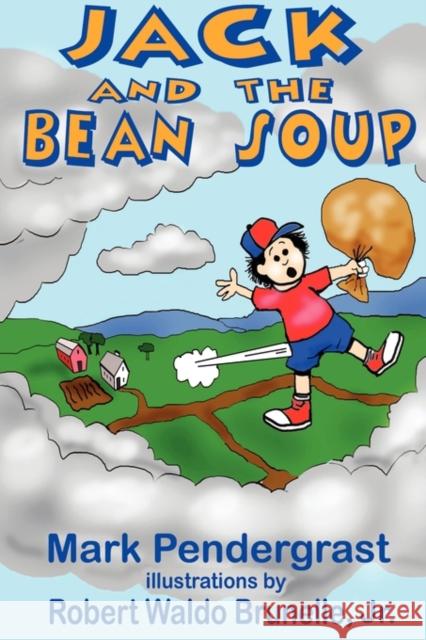 Jack and the Bean Soup Mark Pendergrast Robert Waldo Brunell 9780982900406 Nature's Face Publications - książka