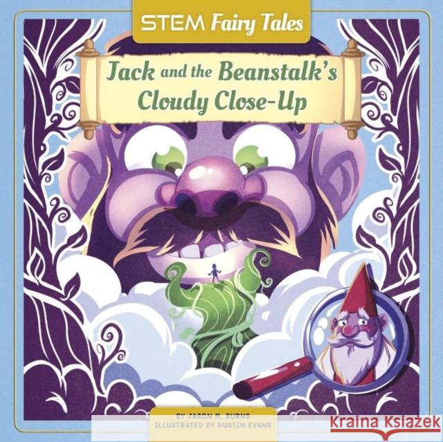 Jack and the Beanstalk's Cloudy Close-Up James M. Burns Dustin Evans 9781684507726 Norwood House Press - książka