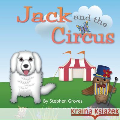 Jack and the Circus Stephen C. Groves Heather Bond 9781497591684 Createspace - książka