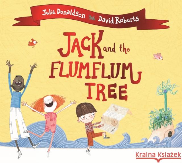 Jack and the Flumflum Tree Julia Donaldson David Roberts  9781509892457 Pan Macmillan - książka