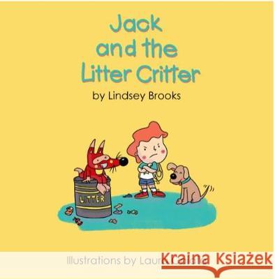 Jack and the Litter Critter Lindsey Brooks Caiafa Laura 9781916166301 Lindsey Brooks - książka