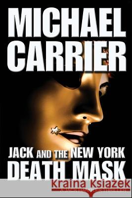 Jack and the New York Death Mask Michael Carrier 9781936092796 Greenwich Village Ink - książka