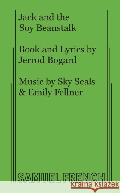 Jack and the Soy Beanstalk Jerrod Bogard Sky Seals Emily Fellner 9780874406597 Baker's Plays - książka