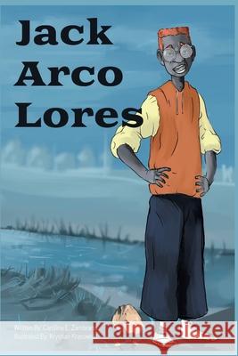 Jack Arco Lores: El Lustrador De Zapatos Carolina E. Zambrano 9780692865149 Zambrano's - książka