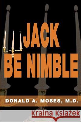 Jack Be Nimble Donald A. Moses 9780595174065 Writer's Showcase Press - książka