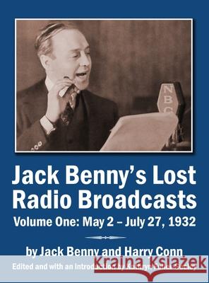 Jack Benny's Lost Radio Broadcasts Volume One: May 2 - July 27, 1932 (hardback) Jack Benny Harry Conn Kathryn Fuller-Seeley 9781629335797 BearManor Media - książka