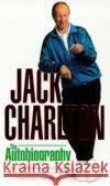 Jack Charlton: The Autobiography Jack Charlton 9780552174527 Transworld Publishers Ltd