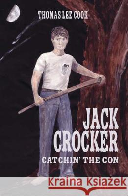 Jack Crocker: Catchin' the Con Thomas Lee Cook 9781412093965 Trafford Publishing - książka