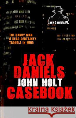 Jack Daniels Casebook John Holt 9781511805582 Createspace - książka