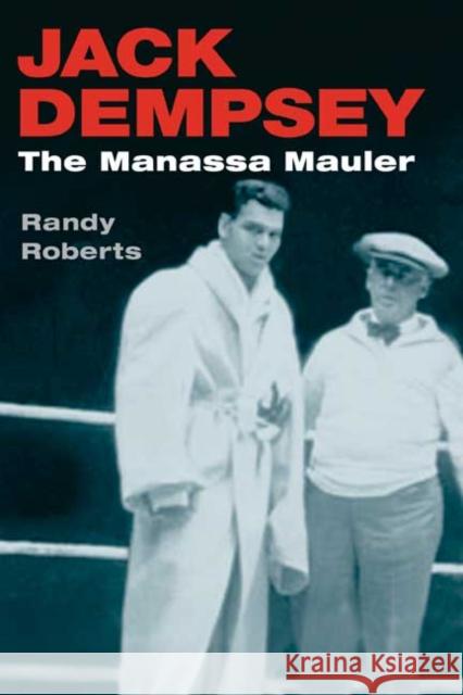 Jack Dempsey: The Manassa Mauler Roberts, Randy 9780252071485 University of Illinois Press - książka