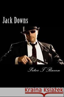 Jack Downs Peter T. Raven 9781537576459 Createspace Independent Publishing Platform - książka