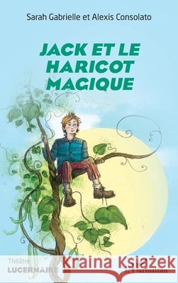 Jack et le haricot magique Mesguich Sarah, Roda Alexis 9782140310591 Editions L'Harmattan - książka