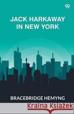 Jack Harkaway In New York Bracebridge Hemyng 9789371139489 Double 9 Books - książka