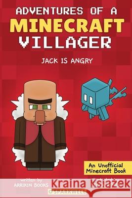 Jack is Angry: Adventures of a Minecraft Villager Arrikin Books 9781960927170 Respawn Press - książka