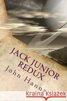 Jack Junior Redux John David Hanna 9781539722205 Createspace Independent Publishing Platform - książka