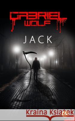 Jack: Kaszás-verzió Wolf, Gabriel 9798211922662 Blurb - książka